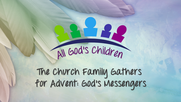 All God's Children: The Church Family Gathers for Advent (God's Messengers)