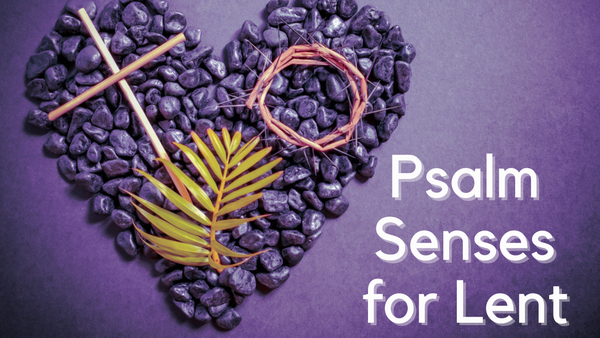 God's World in Community: Psalm Senses for Lent Sample